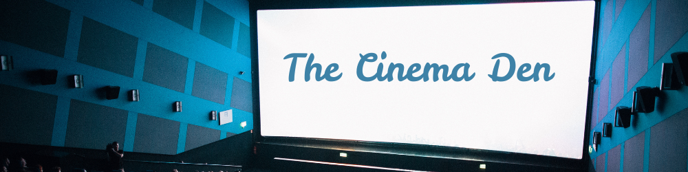 This is the banner image of the blog The Cinema Den